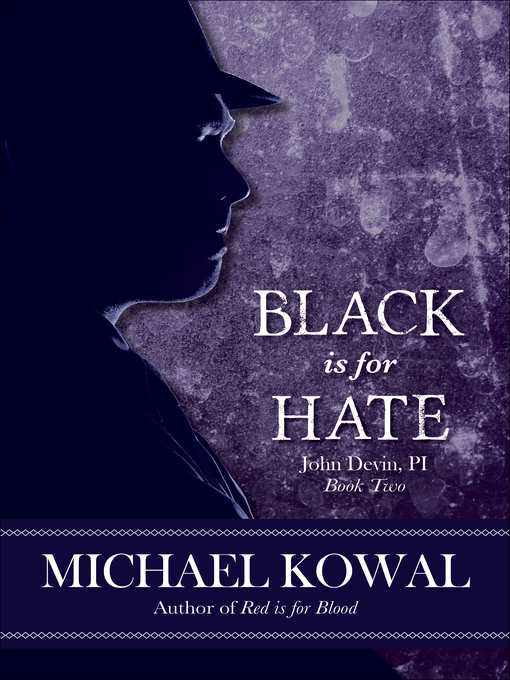 Title details for Black is for Hate by Michael Kowal - Available